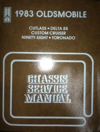 1983 Oldsmobile Chassis Service Manual: Cutlass, Delta 88, Custom Cruiser, Ninety-Eight & Toronado