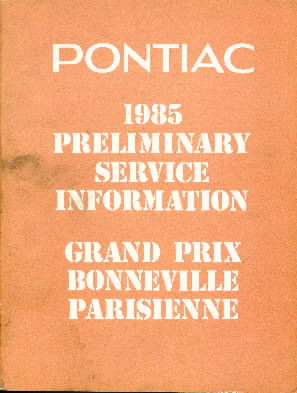 1985 Pontiac Grand Prix, Bonneville, Parisienne Preliminary Factory Service Information Manual