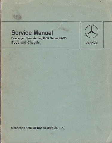 1968 - 1976 Mercedes-Benz Passenger Cars 114 / 115 Class Factory Body & Chassis Service Manual