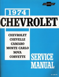 1974 Chevrolet Chevelle, Camaro, Monte Carlo, Nova, Corvette, Bel Air, Impala, Caprice, Malibu, Laguna & El Camino Service Manual