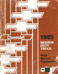 1985 Chevrolet Medium Duty Truck Factory Shop Manual Supplement