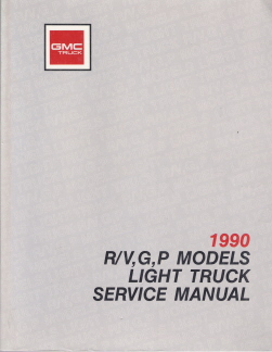 1990 GMC R/V, G, P Models Light Truck Factory Service Manual