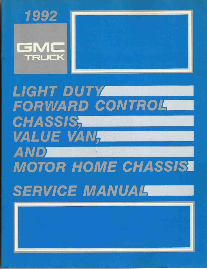 1992 GMC Truck LIght Duty Forwared Control Chassis, Value Van, and Motor Home Service Manual