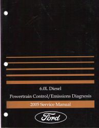 2005 Ford F250 F350 F450 F550 F-Super Duty, Econoline, Excursion 6.0L Diesel Powertrain Control Emissions Diagnosis Service Manual