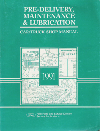 1991 Ford Car/Truck Pre-Delivery, Maintenance & Lubrication Shop Manual