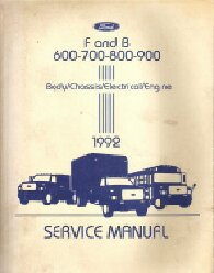 1992 Ford F&B 600-700-800-900 Truck Body, Chassis, Electrical & Engine Service Manual