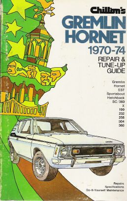 1970 - 1974 AMC Gremlin Hornet SST Sportabout Hatchback SC 360 X Chilton Manual