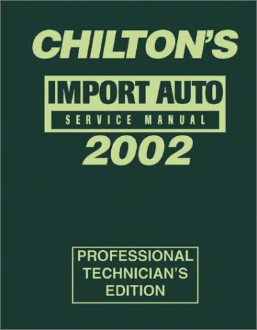 2002 Chilton's Import Auto Service Manual, Shop Edition (1998 - 2001 coverage)