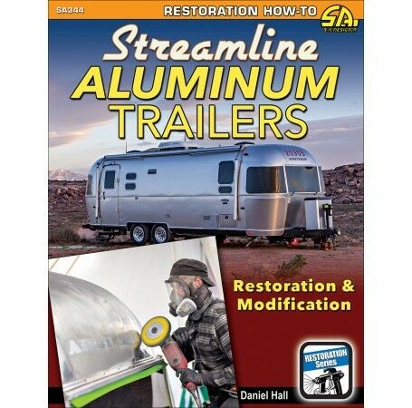 Streamline Aluminum Trailers Restoration and Modification Daniel Hall Cartech Manual