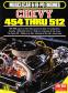 Chevy 454, 496, 512 Big Block: Muscle Car & Hi-Po Engines