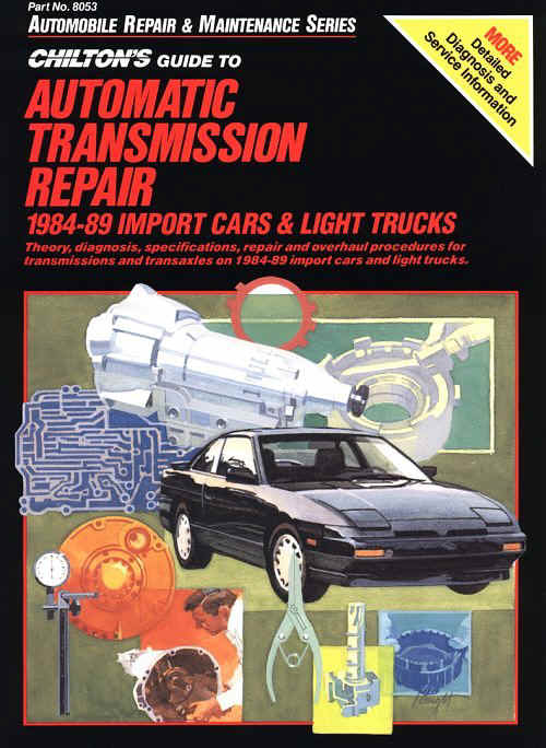 1984 - 1989 Chilton's Guide to Automatic Trans Repair: Import Cars/Light Trucks