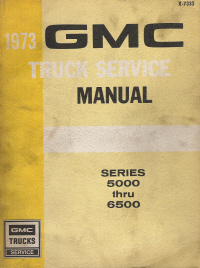 1973 GMC Truck Service Manual Series 5000 thru 6500
