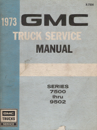 1973 GMC Truck Service Manual Series 7500 thru 9502